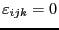 $\varepsilon_{ijk}=0$