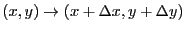 $(x,y) \rightarrow (x+\Delta x,y+\Delta y)$