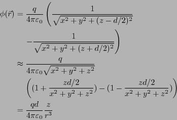 \begin{eqnarray*}
\phi(\vec{r}) &=& \frac{q}{4 \pi \varepsilon_0}\left(
\frac{1}...
...2})
\right) \\
&=& \frac{qd}{4 \pi \varepsilon_0}
\frac{z}{r^3}
\end{eqnarray*}