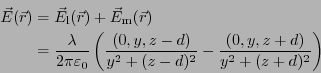 \begin{eqnarray*}
\vec{E} (\vec{r})
&=& \vec{E}_{\rm l}(\vec{r})+ \vec{E}_{\rm m...
...(0,y,z-d)}{y^2+(z-d)^2} - \frac{(0,y,z+d)}{y^2+(z+d)^2}
\right)
\end{eqnarray*}